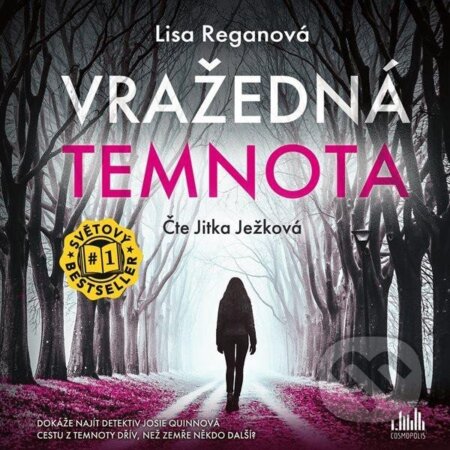 Audiokniha: Vražedná temnota (Lisa Regan). Cosmopolis, 2023 Audiokniha: Vražedná temnota (Lisa Regan). Cosmopolis, 2023