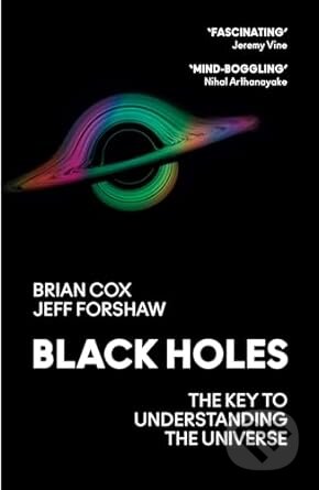 Kniha: Black Holes (Brian Cox a Jeff Forshaw). William Collins, 2023 Kniha: Black Holes (Brian Cox a Jeff Forshaw). William Collins, 2023