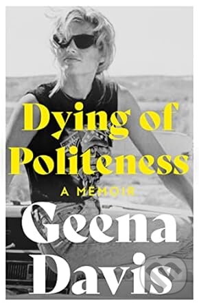 Dying of Politeness - Geena Davis, William Collins, 2023