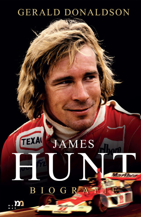Kniha: James Hunt (český jazyk) (Gerald Donaldson). mamaš, 2023 Kniha: James Hunt (český jazyk) (Gerald Donaldson). mamaš, 2023