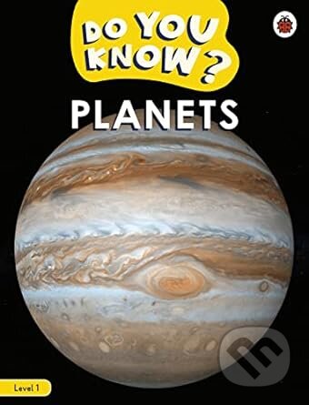 Kniha: Do You Know? Level 1 - Planets (Ladybird). Ladybird Books, 2023 Kniha: Do You Know? Level 1 - Planets (Ladybird). Ladybird Books, 2023