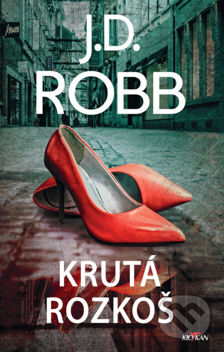 Kniha: Krutá rozkoš (J.D. Robb). Alpress, 2024 Kniha: Krutá rozkoš (J.D. Robb). Alpress, 2024