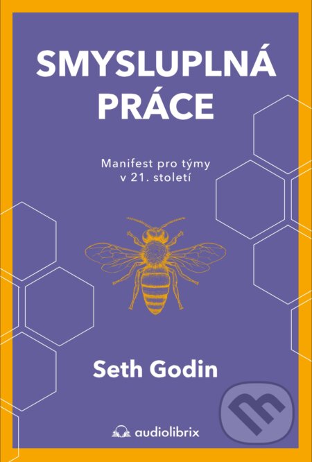 Kniha: Smysluplná práce (Seth Godin). Audiolibrix, 2023 Kniha: Smysluplná práce (Seth Godin). Audiolibrix, 2023