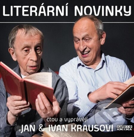 Audiokniha: Literární novinky (Ivan Kraus a Jan Kraus). Supraphon, 2023 Audiokniha: Literární novinky (Ivan Kraus a Jan Kraus). Supraphon, 2023