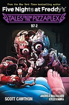 Kniha: Five Nights at Freddy's: Tales from the Pizzaplex #8 (Andrea Waggener, Kelly Parra a Scott Cawthon). Scholastic, 2023 Kniha: Five Nights at Freddy's: Tales from the Pizzaplex #8 (Andrea Waggener, Kelly Parra a Scott Cawthon). Scholastic, 2023