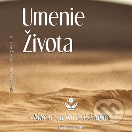 Audiokniha: Umenie Života (Michal Drienik). Wealthy Mind, 2023 Audiokniha: Umenie Života (Michal Drienik). Wealthy Mind, 2023
