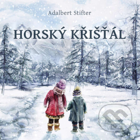 Audiokniha: Horský křišťál (Adalbert Stifter). Tympanum, 2023 Audiokniha: Horský křišťál (Adalbert Stifter). Tympanum, 2023