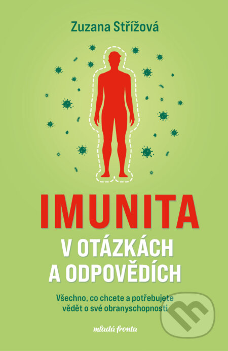 E-kniha: Imunita v otázkách a odpovědích (Jiřina Bartůňková a Zuzana Střížová). Mladá fronta, 2023 E-kniha: Imunita v otázkách a odpovědích (Jiřina Bartůňková a Zuzana Střížová). Mladá fronta, 2023