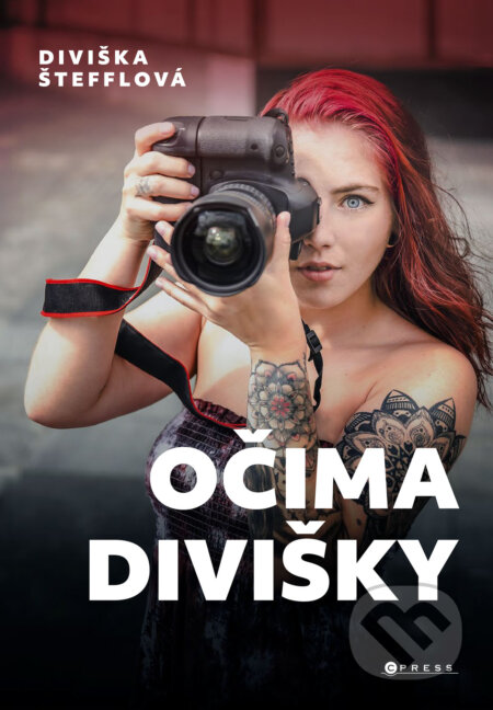 E-kniha: Očima Divišky (Diviška Šteflová). CPRESS, 2023 E-kniha: Očima Divišky (Diviška Šteflová). CPRESS, 2023