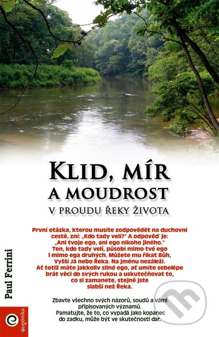 Kniha: Klid, mír a moudrost v proudu řeky života (Paul Ferrini). Eugenika, 2015 Kniha: Klid, mír a moudrost v proudu řeky života (Paul Ferrini). Eugenika, 2015