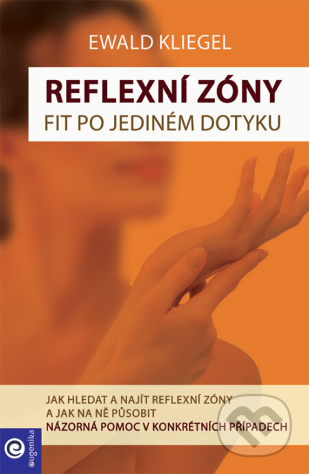 Kniha: Reflexní zóny (Ewald Kliegel). Eugenika, 2015 Kniha: Reflexní zóny (Ewald Kliegel). Eugenika, 2015