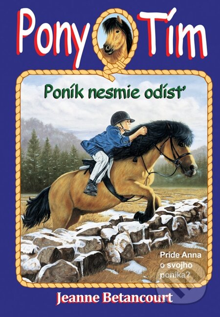 E-kniha: Poník nesmie odísť (Jeanne Betancourt). Arkus, 2013 E-kniha: Poník nesmie odísť (Jeanne Betancourt). Arkus, 2013