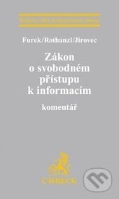Zákon o svobodném přístupu k informacím - Furek, Rothanzl, Jirovec, C. H. Beck, 2016