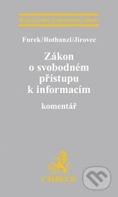 Zákon o svobodném přístupu k informacím - Furek, Rothanzl, Jirovec, C. H. Beck, 2016