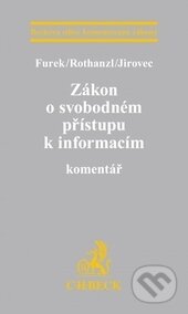 Kniha: Zákon o svobodném přístupu k informacím (Furek, Rothanzl a Jirovec). C. H. Beck, 2016 Kniha: Zákon o svobodném přístupu k informacím (Furek, Rothanzl a Jirovec). C. H. Beck, 2016