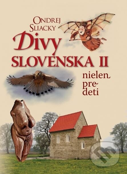 Kniha: Divy Slovenska II (Ondrej Sliacky). Matica slovenská, 2015 Kniha: Divy Slovenska II (Ondrej Sliacky). Matica slovenská, 2015