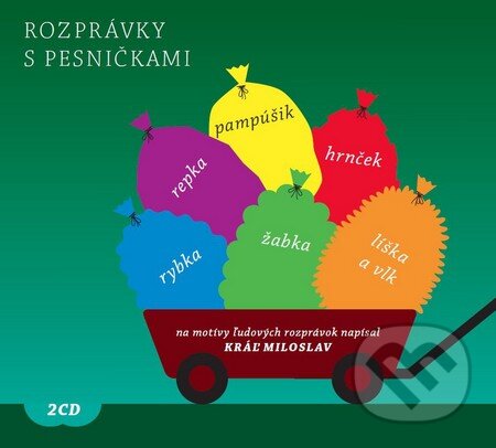 Audiokniha: Rozprávky s pesničkami (Milo Kráľ). Hudobné albumy, 2015 Audiokniha: Rozprávky s pesničkami (Milo Kráľ). Hudobné albumy, 2015