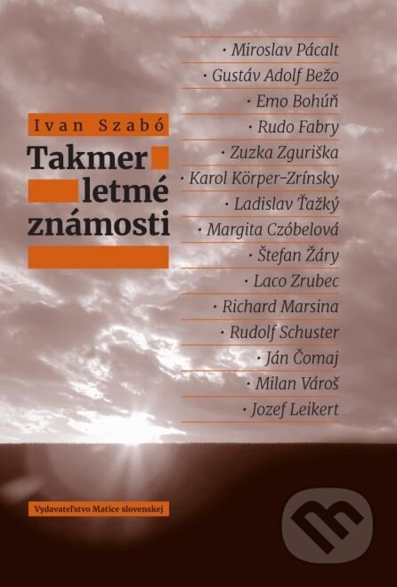 Kniha: Takmer letmé známosti (Ivan Szabó). Matica slovenská, 2015 Kniha: Takmer letmé známosti (Ivan Szabó). Matica slovenská, 2015