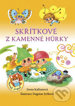 Kniha: Skřítkové z Kamenné Hůrky (Dagmar Ježková a Irena Kaftanová). Ottovo nakladatelství, 2016 Kniha: Skřítkové z Kamenné Hůrky (Dagmar Ježková a Irena Kaftanová). Ottovo nakladatelství, 2016