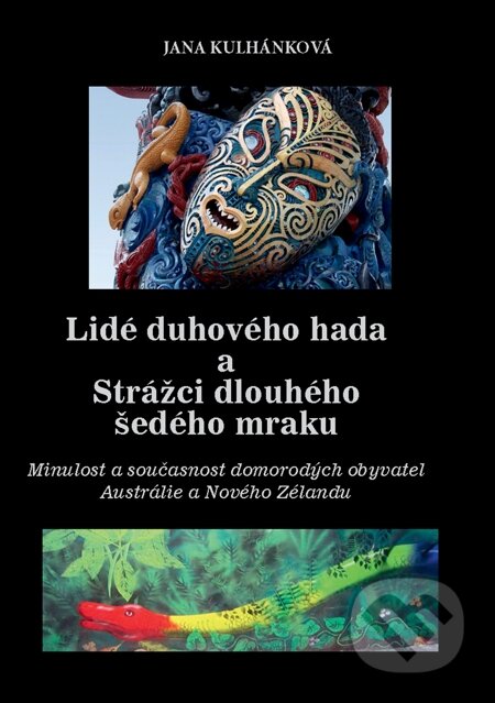 E-kniha: Lidé duhového hada a strážci dlouhého šedého mraku (Jana Kulhánková). E-knihy jedou E-kniha: Lidé duhového hada a strážci dlouhého šedého mraku (Jana Kulhánková). E-knihy jedou