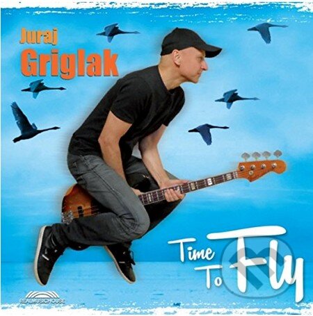 Juraj Griglak: Time to fly - Juraj Griglak, Hudobné albumy, 2014