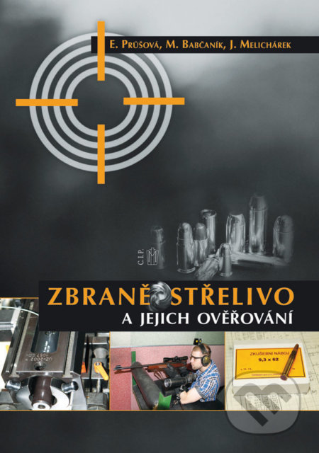 Zbraně, střelivo a jejich ověřování - Kolektiv autorů, Vydavatelství Druckvo, 2015