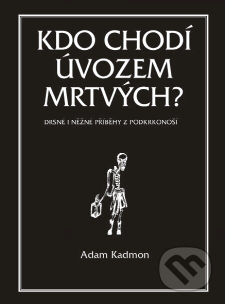 E-kniha: Kdo chodí úvozem mrtvých (Adam Kadmon). Volvox Globator, 2015 E-kniha: Kdo chodí úvozem mrtvých (Adam Kadmon). Volvox Globator, 2015