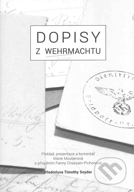 E-kniha: Dopisy z wehrmachtu (Fanny Chassain-Pichon a Marie Moutierová). Volvox Globator, 2015 E-kniha: Dopisy z wehrmachtu (Fanny Chassain-Pichon a Marie Moutierová). Volvox Globator, 2015