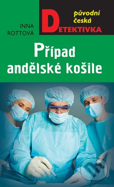 Kniha: Případ andělské košile (Inna Rottová). Moba, 2016 Kniha: Případ andělské košile (Inna Rottová). Moba, 2016