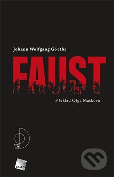 Kniha: Faust (Johann Wolfgang Goethe). Galén, 2015 Kniha: Faust (Johann Wolfgang Goethe). Galén, 2015