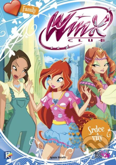 Kniha: Srdce víly (Iginio Straffi). CooBoo CZ, 2016 Kniha: Srdce víly (Iginio Straffi). CooBoo CZ, 2016