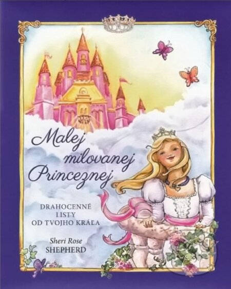 Kniha: Malej milovanej Princeznej (Sheri Rose Shepherd). Christian Project Support, 2015 Kniha: Malej milovanej Princeznej (Sheri Rose Shepherd). Christian Project Support, 2015