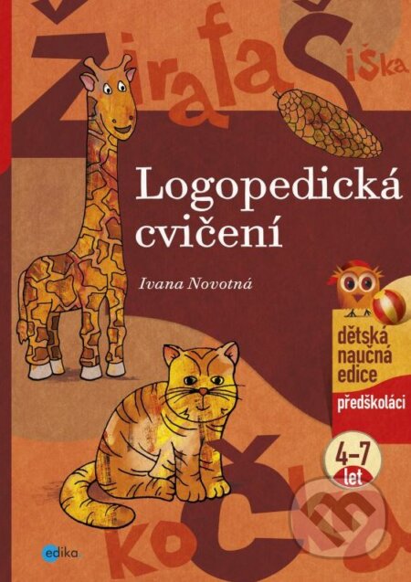 Kniha: Logopedická cvičení (Ivana Novotná). Edika, 2016 Kniha: Logopedická cvičení (Ivana Novotná). Edika, 2016