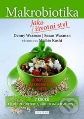 Kniha: Makrobiotika jako životní styl (Denny Waxman a Susan Waxman). Fontána, 2015 Kniha: Makrobiotika jako životní styl (Denny Waxman a Susan Waxman). Fontána, 2015