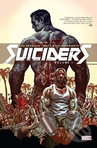 Kniha: Suiciders (Volume 1) (Lee Bermejo). Vertigo, 2015 Kniha: Suiciders (Volume 1) (Lee Bermejo). Vertigo, 2015