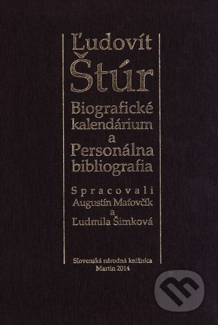 Kniha: Ľudovít Štúr (Augustín Maťovčík a Ľudmila Šimková). Slovenská národná knižnica, 2014 Kniha: Ľudovít Štúr (Augustín Maťovčík a Ľudmila Šimková). Slovenská národná knižnica, 2014