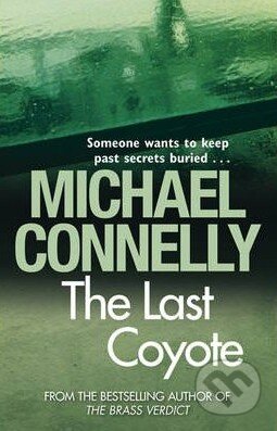 Kniha: The Last Coyote (Michael Connelly). Orion, 2009 Kniha: The Last Coyote (Michael Connelly). Orion, 2009