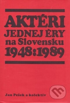 Kniha: Aktéri jednej éry na Slovensku 1948-1989 (Jan Pešek). Vydavateľstvo Michala Vaška, 2003 Kniha: Aktéri jednej éry na Slovensku 1948-1989 (Jan Pešek). Vydavateľstvo Michala Vaška, 2003
