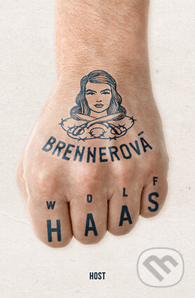 Kniha: Brennerová (Wolf Haas). Host, 2016 Kniha: Brennerová (Wolf Haas). Host, 2016