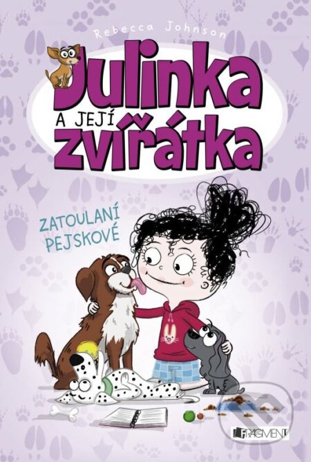 Kniha: Julinka a její zvířátka: Zatoulaní pejskové (Rebecca Johnson). Nakladatelství Fragment, 2016 Kniha: Julinka a její zvířátka: Zatoulaní pejskové (Rebecca Johnson). Nakladatelství Fragment, 2016