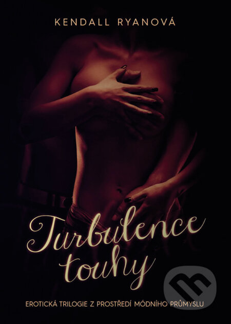 E-kniha: Turbulence touhy (Kendall Ryan). Grada, 2015 E-kniha: Turbulence touhy (Kendall Ryan). Grada, 2015