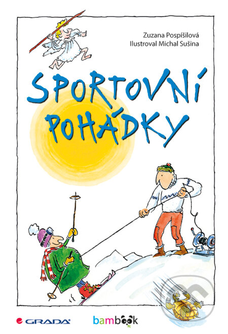 E-kniha: Sportovní pohádky (Michal Sušina a Zuzana Pospíšilová). Grada, 2015 E-kniha: Sportovní pohádky (Michal Sušina a Zuzana Pospíšilová). Grada, 2015