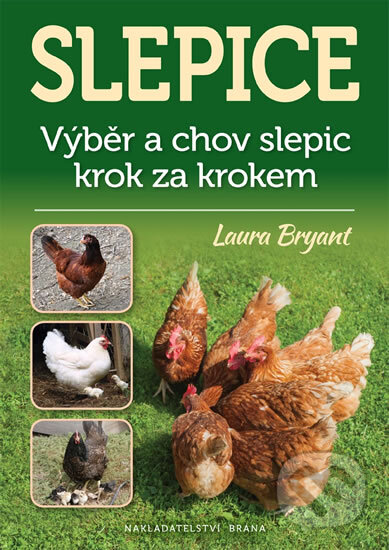 Kniha: Slepice (Laura Bryant). Brána, 2015 Kniha: Slepice (Laura Bryant). Brána, 2015