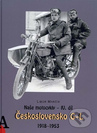 Kniha: Naše motocykly IV. (Libor Marčík). Libor Marčík, 2015 Kniha: Naše motocykly IV. (Libor Marčík). Libor Marčík, 2015
