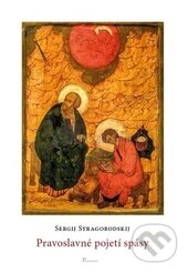 Kniha: Pravoslavné pojetí spásy (Sergij Stragorodskij). Poznání, 2015 Kniha: Pravoslavné pojetí spásy (Sergij Stragorodskij). Poznání, 2015