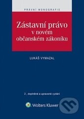 Kniha: Zástavní právo v novém občanském zákoníku (Lukáš Vymazal). Wolters Kluwer ČR, 2015 Kniha: Zástavní právo v novém občanském zákoníku (Lukáš Vymazal). Wolters Kluwer ČR, 2015