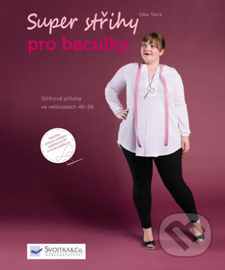 Kniha: Super střihy pro baculky (Svojtka&Co.). Svojtka&Co., 2016 Kniha: Super střihy pro baculky (Svojtka&Co.). Svojtka&Co., 2016