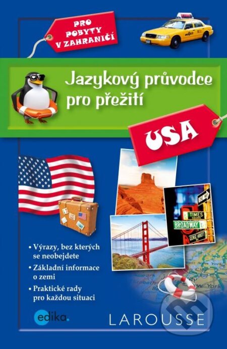 Kniha: Jazykový průvodce pro přežití: USA (Edika). Edika, 2016 Kniha: Jazykový průvodce pro přežití: USA (Edika). Edika, 2016
