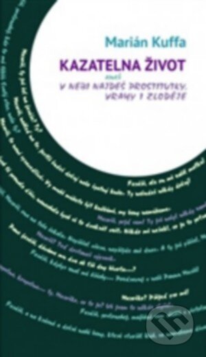 Kniha: Kazatelna Život (Marián Kuffa). Cesta, 2015 Kniha: Kazatelna Život (Marián Kuffa). Cesta, 2015