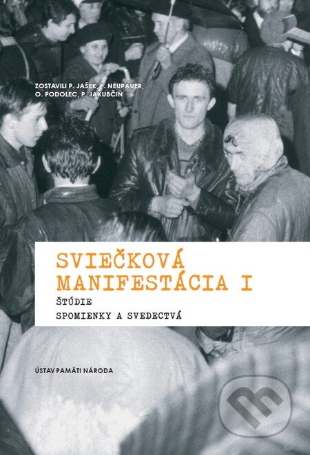 Kniha: Sviečková manifestácia I (František Neupauer, Ondrej Podolec, Pavol Jakubčin a Peter Jašek). Ústav pamäti národa, 2015 Kniha: Sviečková manifestácia I (František Neupauer, Ondrej Podolec, Pavol Jakubčin a Peter Jašek). Ústav pamäti národa, 2015